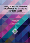 Espaços_potencialmente_educativos_do_estado_do_espírito_santo Espaços_potencialmente_educativos_do_estado_do_espírito_santo